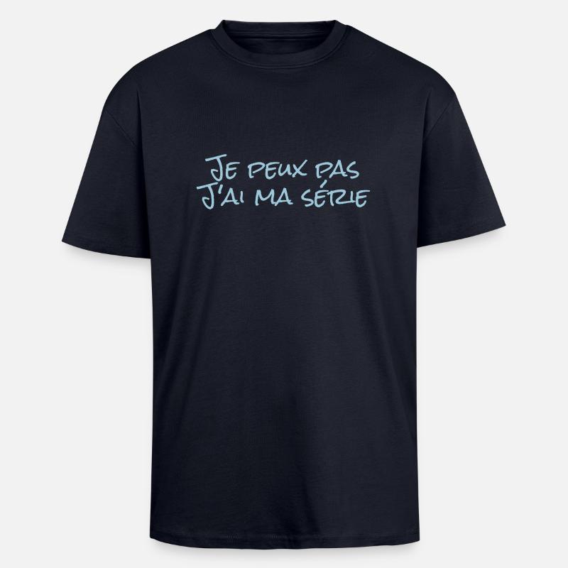 Je peux pas,j'ai ma série - T-shirt unisexe oversize épais - bleu marine