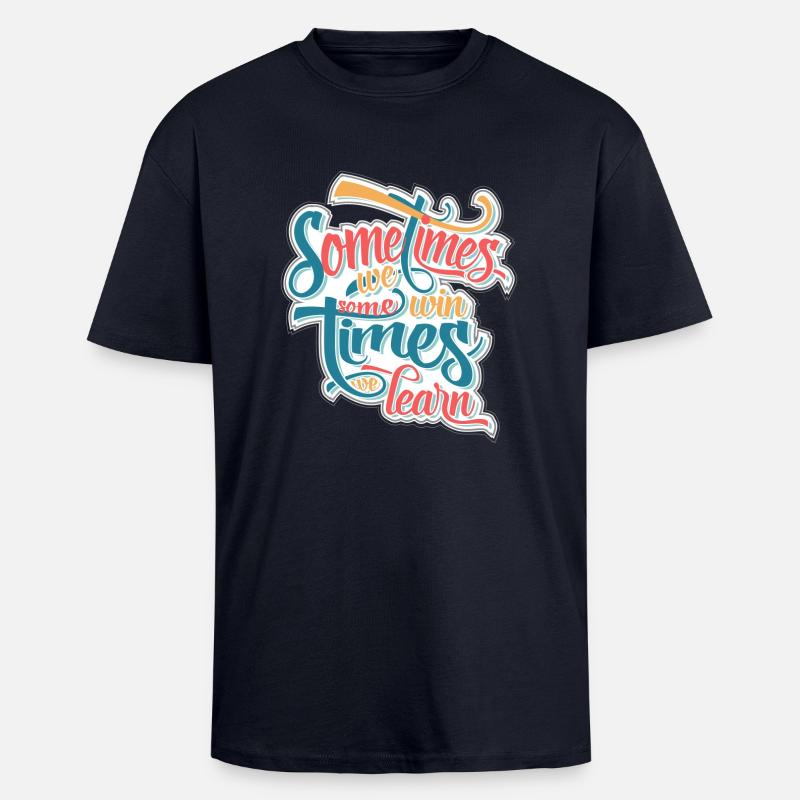 Sometimes we win... - T-shirt unisexe oversize épais - bleu marine