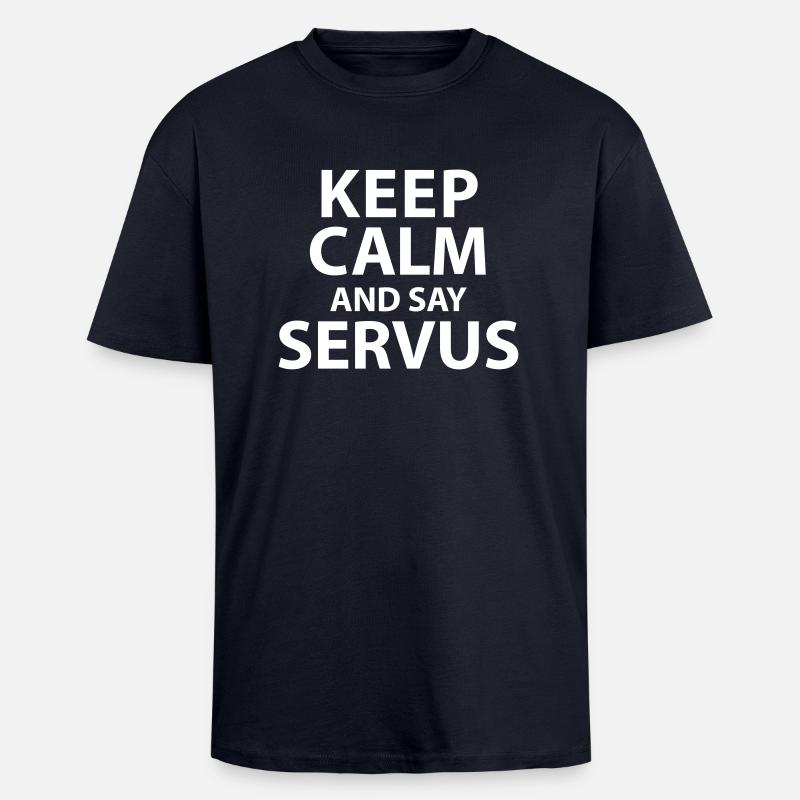 Keep calm and say Servus - Oversized Heavyweight Unisex T-Shirt - French Navy