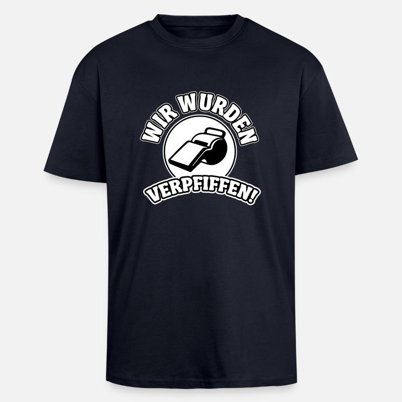Wir wurden verpfiffen - Oversized Heavyweight Unisex T-Shirt - French Navy