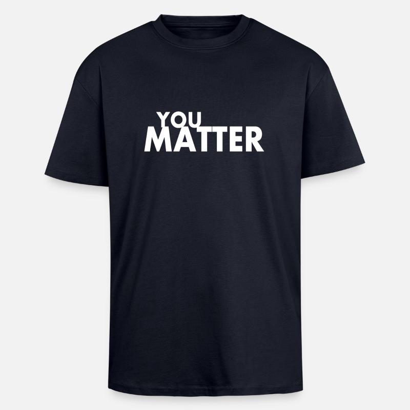 You matter - Oversized Heavyweight Unisex T-Shirt - French Navy