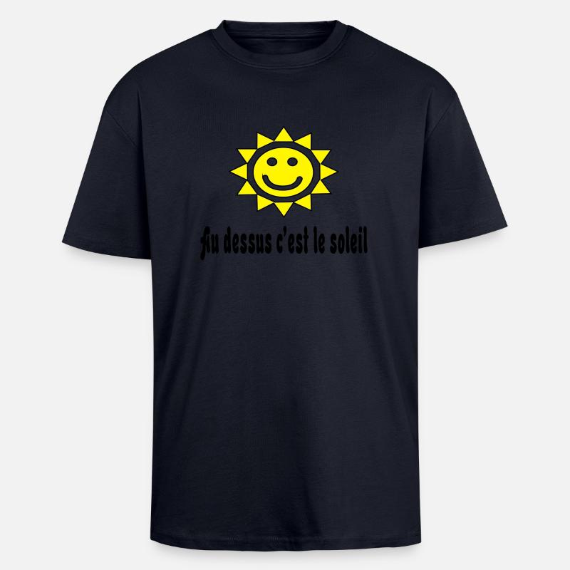 au dessus cest le_soleil - T-shirt unisexe oversize épais - bleu marine