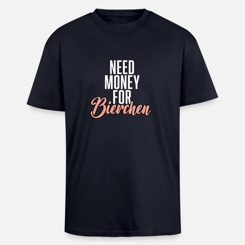 Need Money For Bierchen - Oversized Heavyweight Unisex T-Shirt - French Navy