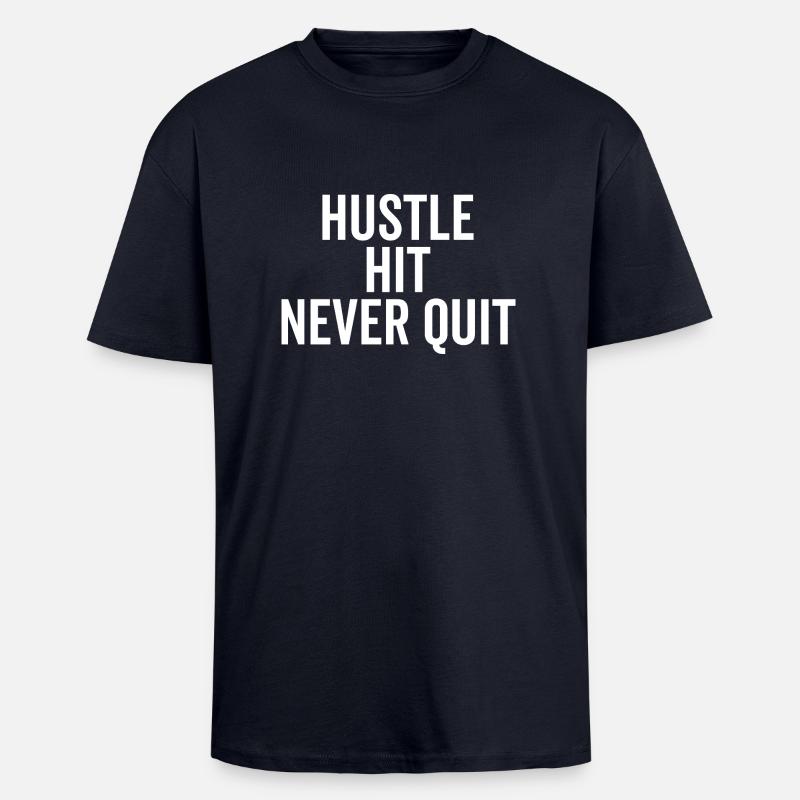 Hustle Hit Never Quit - T-shirt unisexe oversize épais - bleu marine