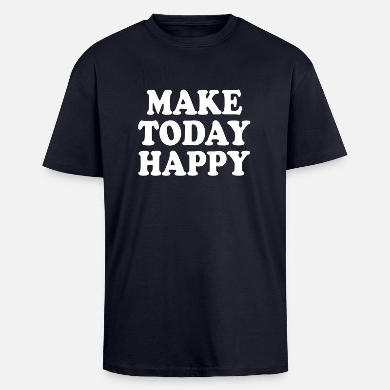 Make today happy - Oversized Heavyweight Unisex T-Shirt - French Navy