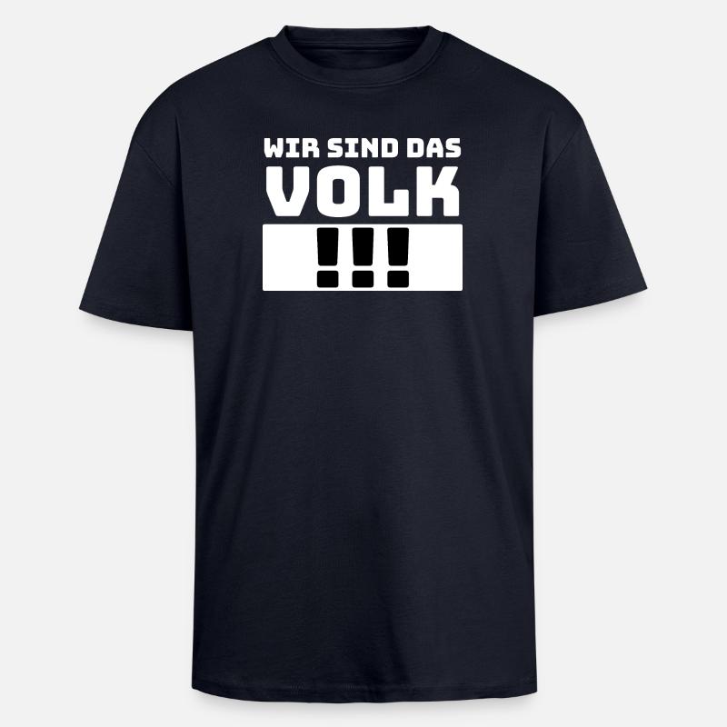 Spruch : Wir sind das Volk - Oversized Heavyweight Unisex T-Shirt - French Navy