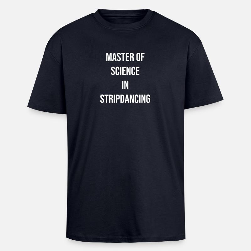 Maître en sciences en striptease - T-shirt unisexe oversize épais - bleu marine