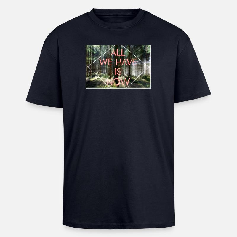 All we Have is now - Oversized Heavyweight Unisex T-Shirt - French Navy