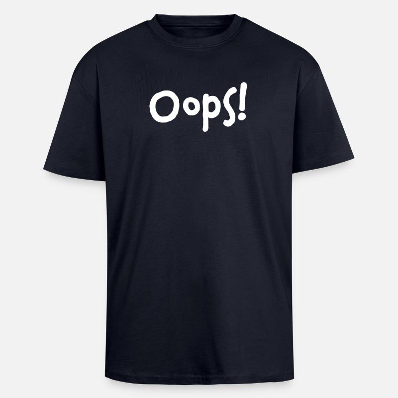 Oops! – I did it again... - Oversized Heavyweight Unisex T-Shirt - French Navy