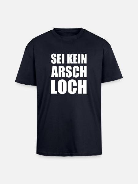 sei kein arschloch - Oversized Heavyweight Unisex T-Shirt - French Navy