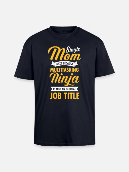 Single Mom - Multitasking Ninja - T-shirt unisexe oversize épais - bleu marine
