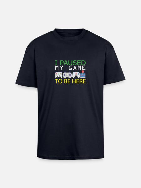 I Paused My Game To Be here | Zocker Spielen WOW - Unisex Oversized Heavyweight T-shirt - french navy