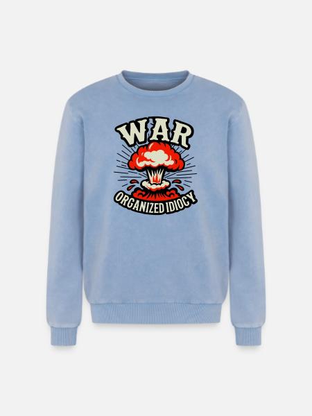 WAR – Organized Idiocy - Relaxed Unisex Premium Acid Washed Sweatshirt - acid washed blue