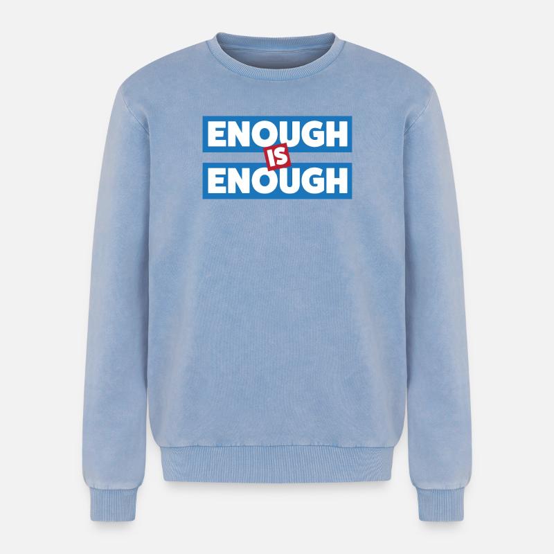 Enough Is Enough Bold Statement - Relaxed Unisex Premium Acid Washed Sweatshirt - acid washed blue