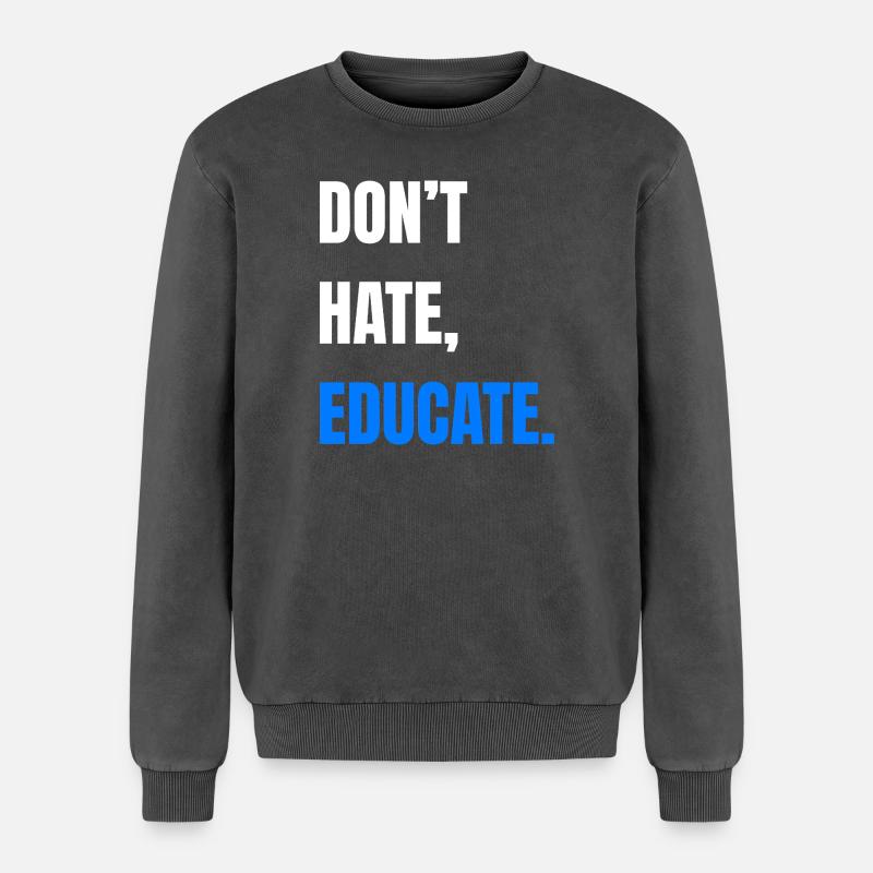 Don't Hate Educate - Relaxed Unisex Premium Acid Washed Sweatshirt - acid washed black
