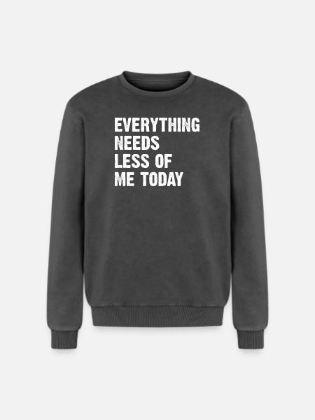 Everything Needs Less Of Me Today - Relaxed Unisex Premium Acid-Washed Sweatshirt - Schwarz Acid Wash