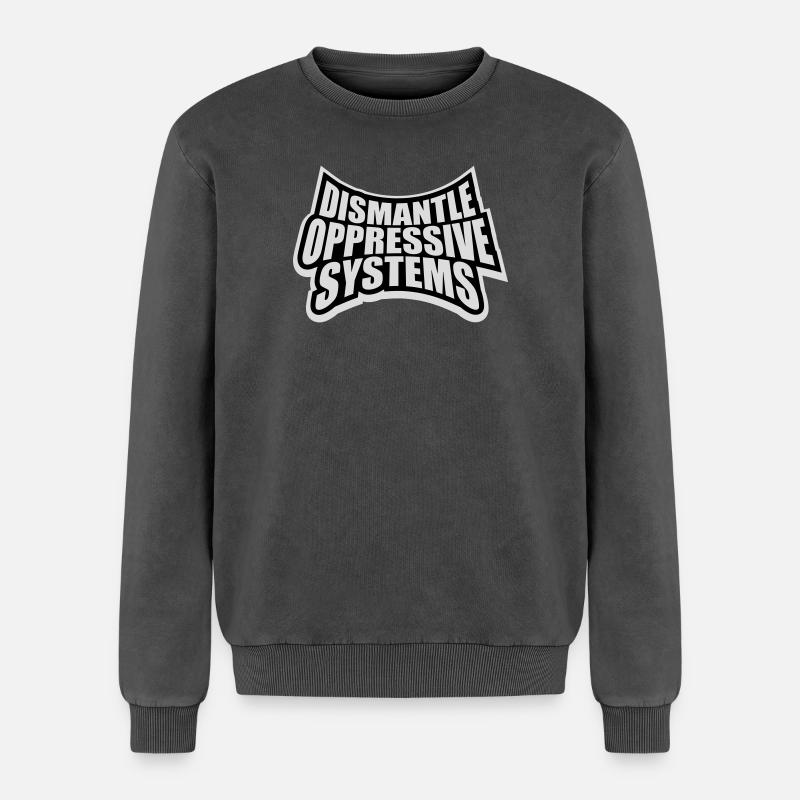 Dismantle Oppressive Systems Activism Statement - Relaxed Unisex Premium Acid Washed Sweatshirt - acid washed black