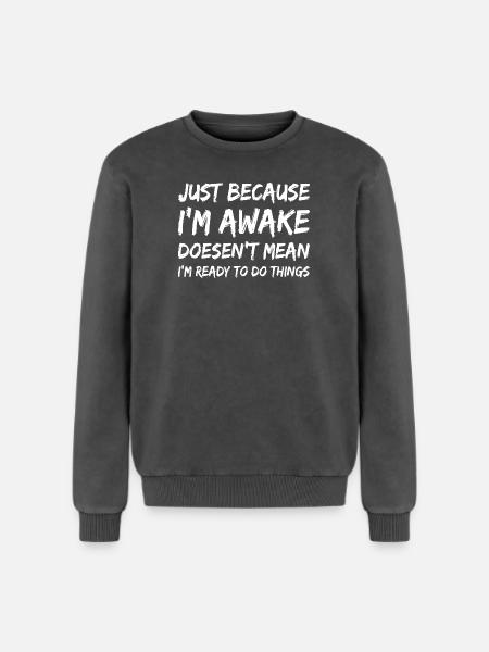 Awake But Unready Quote Tee - Relaxed Unisex Premium Acid Washed Sweatshirt - acid washed black