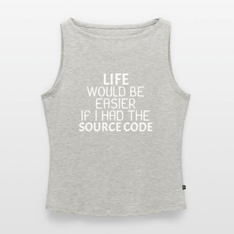 Life would be easier if I had the source code 3dr3 Women’s Organic Boat Neck Tank Top