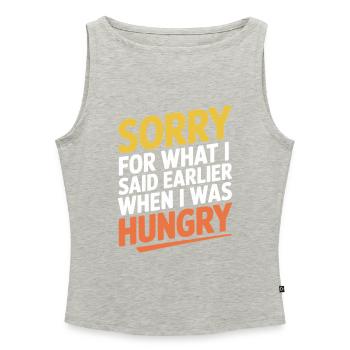 Sorry For What I Said Earlier When I Was Hungry - Women’s Organic Boat Neck Tank Top - heather grey - Front - Selfina (174cm)