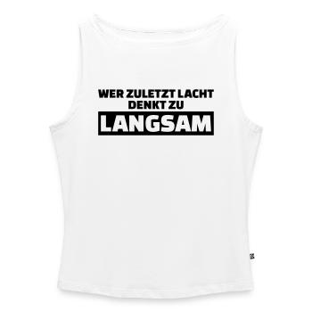 Wer zuletzt lacht - Frauen Organic Tank Top mit U-Boot-Ausschnitt - Weiß - Vorne - Selfina (174cm)