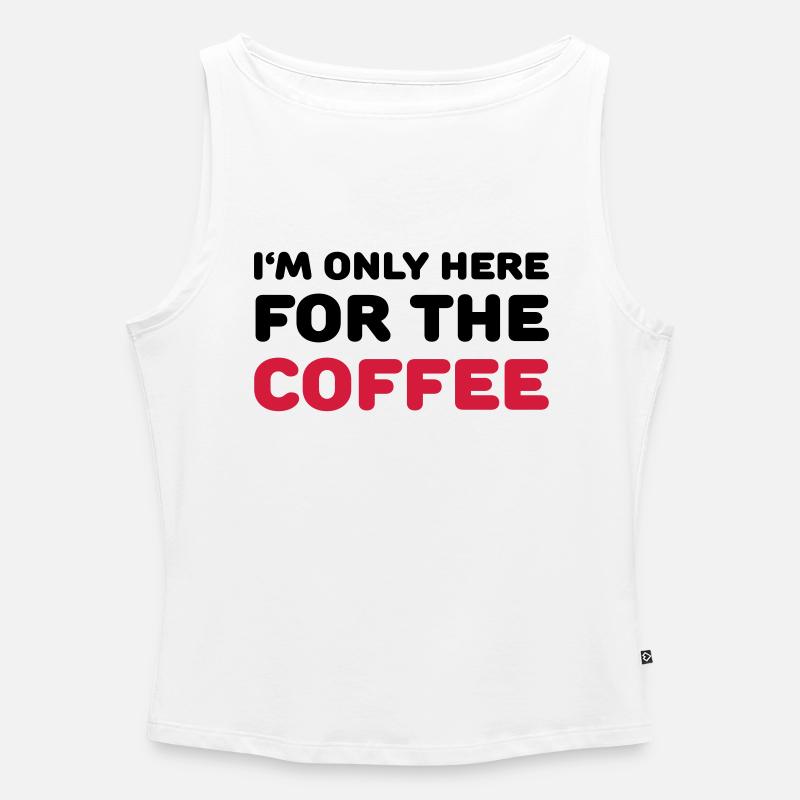I'm only here for the coffee - Frauen Organic Tank Top mit U-Boot-Ausschnitt - Weiß
