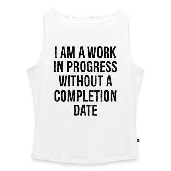 I am a work in progress without a completion date - Women’s Organic Boat Neck Tank Top - white - Front - Selfina (174cm)