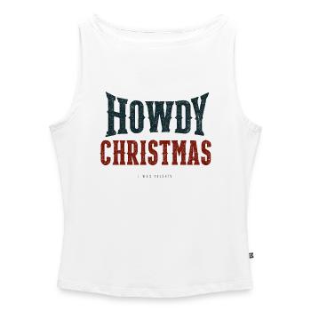 Howdy Christmas Western Humor - Frauen Organic Tank Top mit U-Boot-Ausschnitt - Weiß - Vorne - Selfina (174cm)