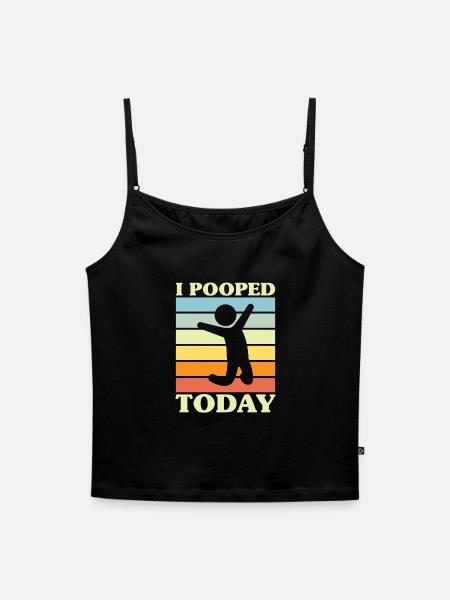 I pooped today - Frauen Premium Organic Top mit Spaghettiträgern - Schwarz