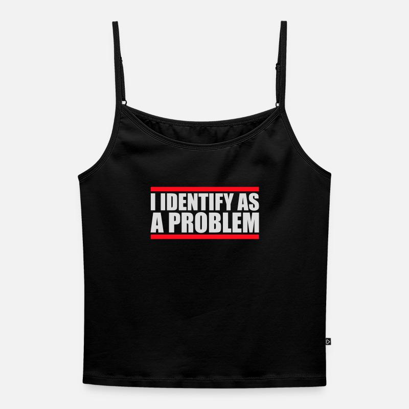 I Identify as a Problem Statement Frech Rebellisch - Frauen Premium Organic Top mit Spaghettiträgern - Schwarz