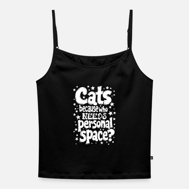 CATS: BECAUSE WHO NEEDS PERSONAL SPACE? - Women's Premium Organic Spaghetti Strap Top - black