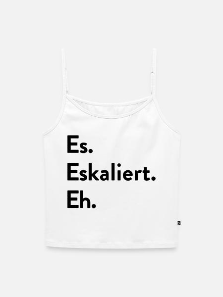 Es. Eskaliert. Eh. - Frauen Premium Organic Top mit Spaghettiträgern - Weiß