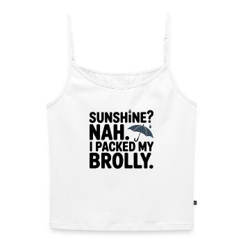 Sunshine? Nah, I Packed My Brolly - Frauen Premium Organic Top mit Spaghettiträgern - Weiß - Vorne - Selfina (174cm)