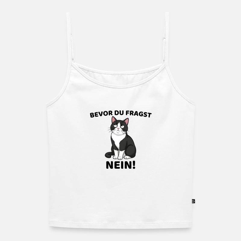 Before You Ask NO Cat Saying - Women's Premium Organic Spaghetti Strap Top - white