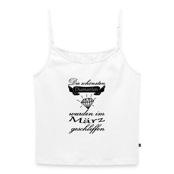 März Diamanten Geburtstag Geschenk Spruch - Frauen Premium Organic Top mit Spaghettiträgern - Weiß - Vorne - Selfina (174cm)