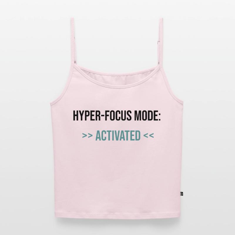 Hyper-Focus Mode: Activated - Statement Frauen Premium Organic Top mit Spaghettiträgern