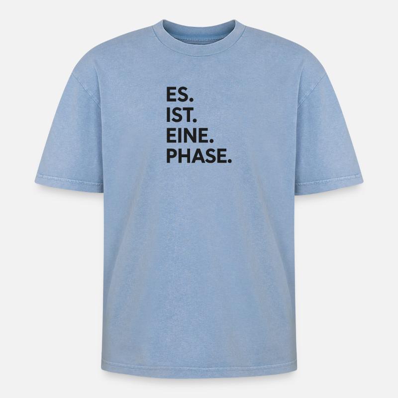 Es. ist. eine. Phase.  - Oversized Unisex Premium Acid-Washed T-Shirt - Blau Acid Wash