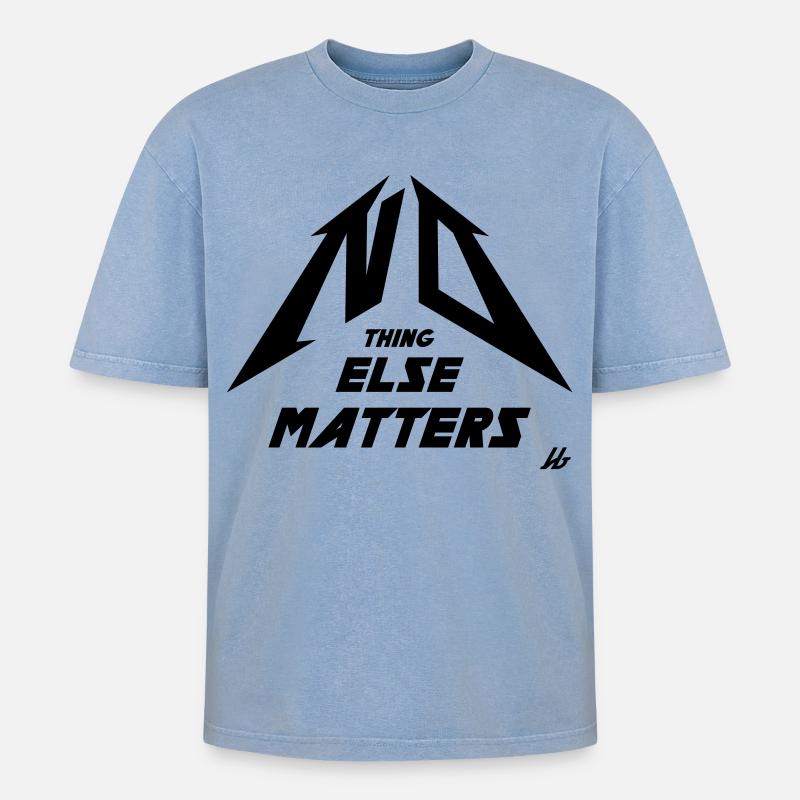 NO THING ELSE MATTERS - Oversized Unisex Premium Acid-Washed T-Shirt - Blau Acid Wash