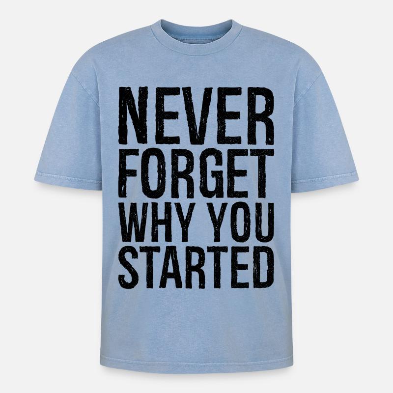 never forget why you started - Oversized Unisex Premium Acid-Washed T-Shirt - Blau Acid Wash