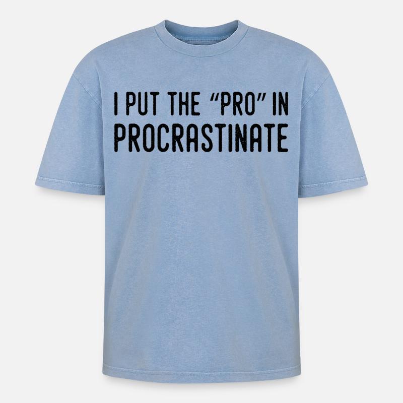 Je Mets Le Pro Dans Procrastination - T-shirt Premium unisexe oversize acid-washed - bleu délavé acide