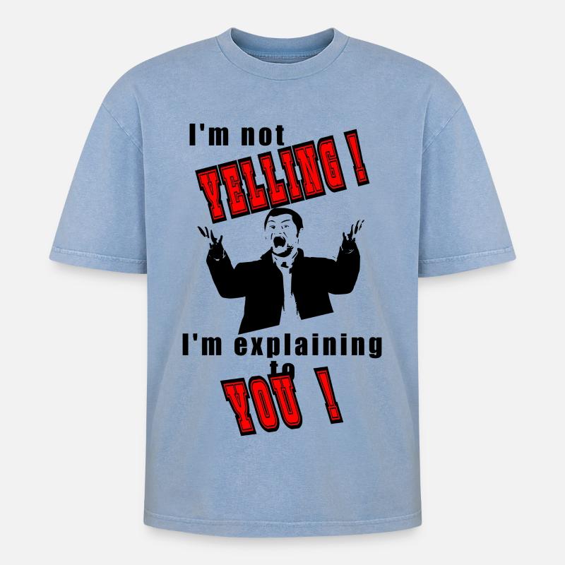 I'm not yelling, I'll explain - Oversized Unisex Premium Acid-Washed T-Shirt - acid washed blue