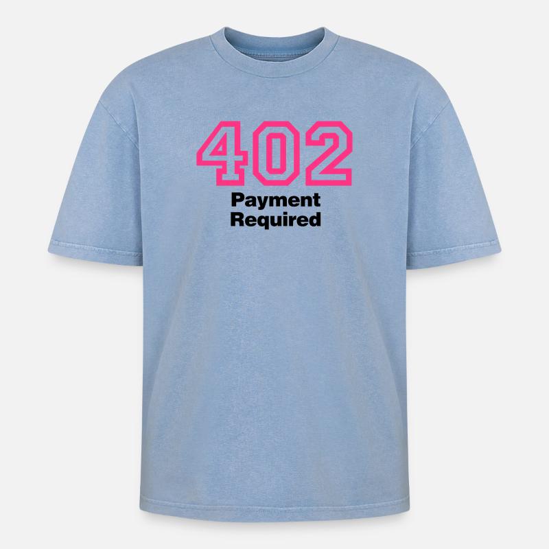 Error 402 | Fehler | Errormessage - Oversized Unisex Premium Acid-Washed T-Shirt - acid washed blue