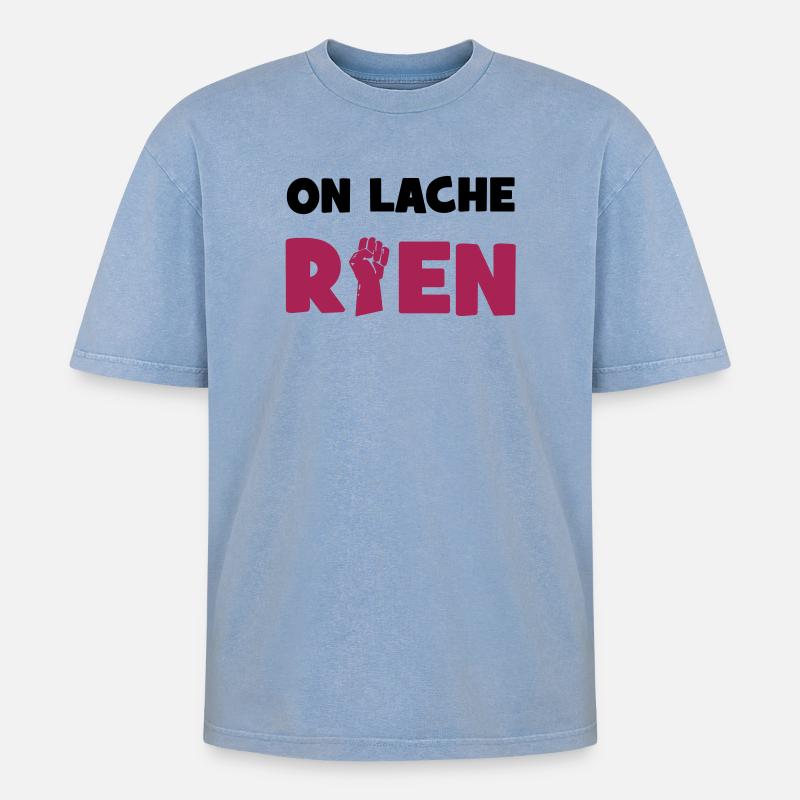 On lâche rien ! - T-shirt Premium unisexe oversize acid-washed - bleu délavé acide