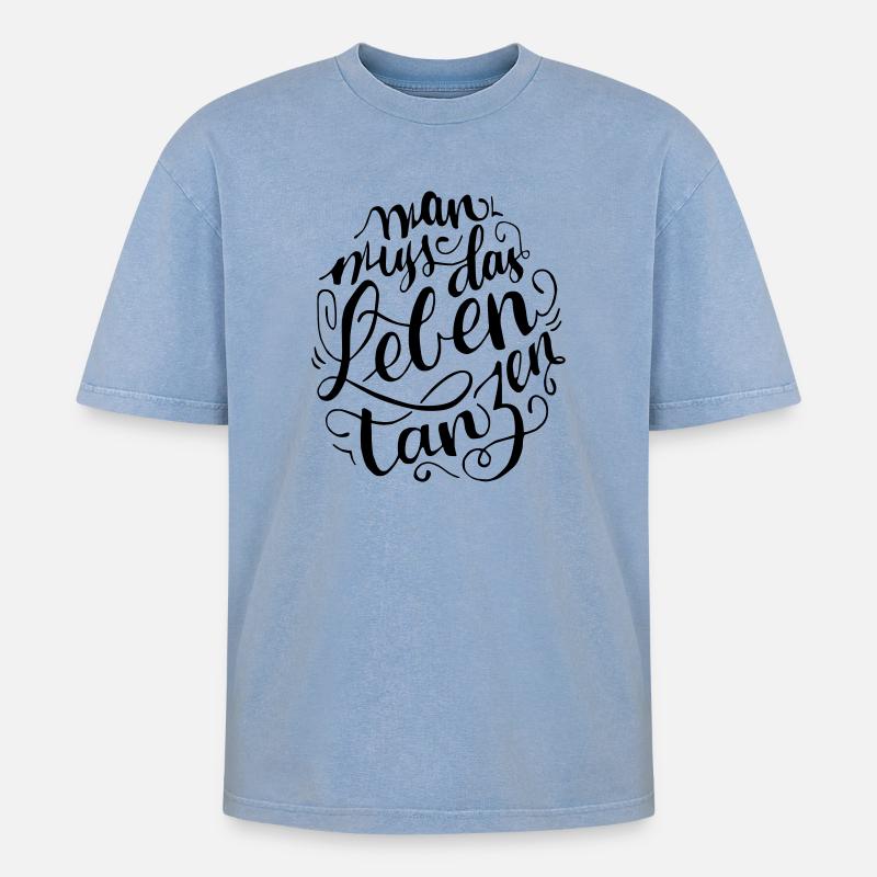 Mann muss das Leben Tanzen - Oversized Unisex Premium Acid-Washed T-Shirt - Blau Acid Wash