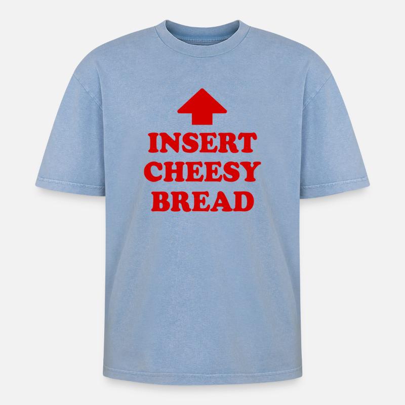 insert cheesy bread - Oversized Unisex Premium Acid-Washed T-Shirt - acid washed blue