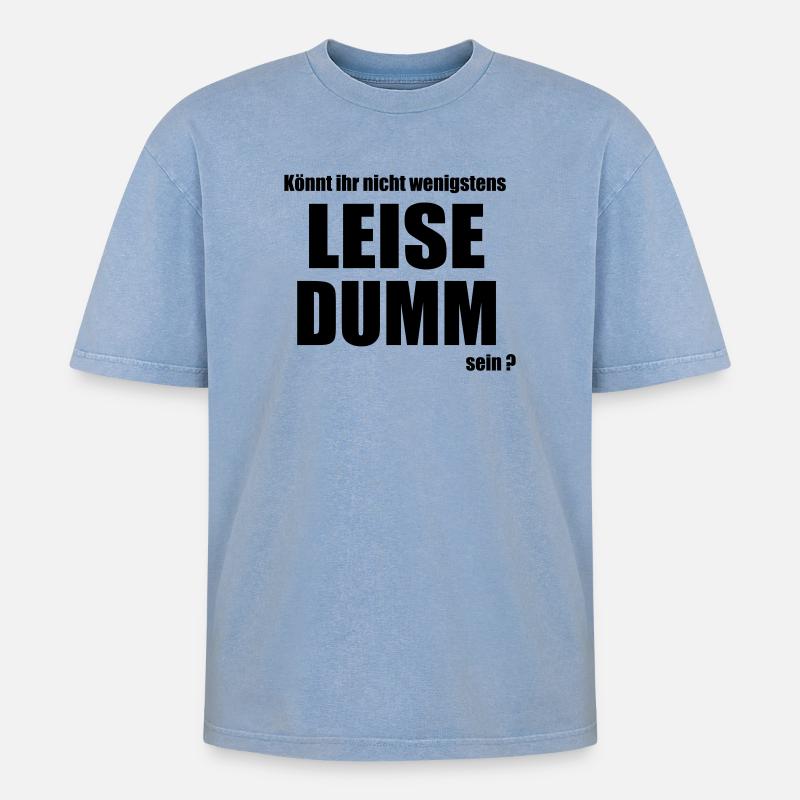 Leise dumm - Oversized Unisex Premium Acid-Washed T-Shirt - Blau Acid Wash