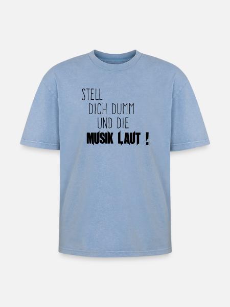 Dich Dumm Musik Laut - Oversized Unisex Premium Acid-Washed T-Shirt - Blau Acid Wash
