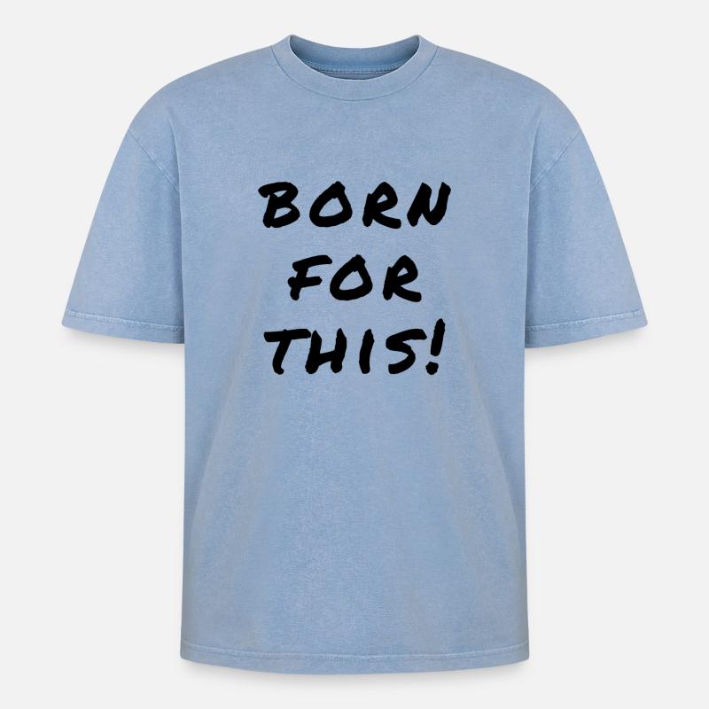 Né pour cette déclaration - T-shirt Premium unisexe oversize acid-washed - bleu délavé acide