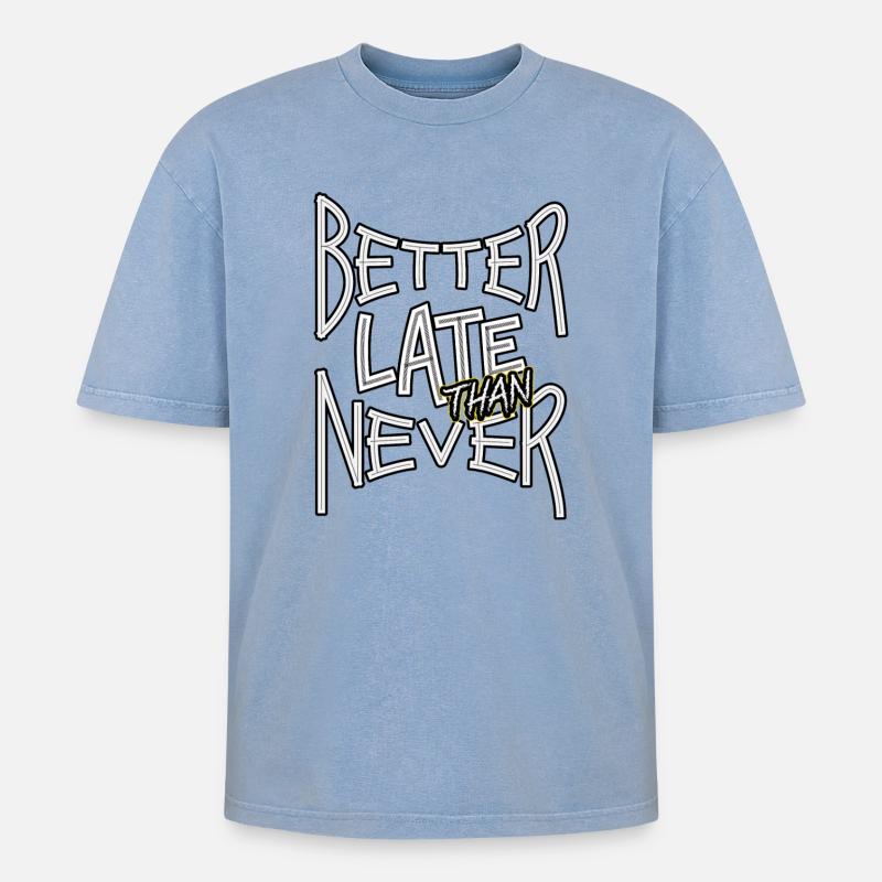 BetterLateThanNever_TextOnly - Oversized Unisex Premium Acid-Washed T-Shirt - Blau Acid Wash