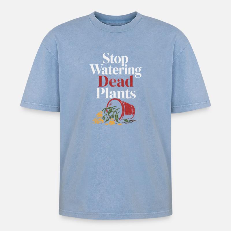 Stops watering dead plants - Oversized Unisex Premium Acid-Washed T-Shirt - acid washed blue